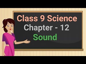 Class 9 Science Chapter - 12 "Sound" (full chapter in single video) cbse ncert