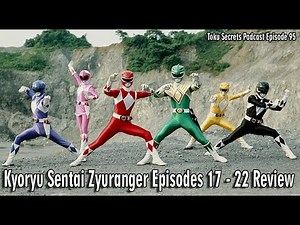 Kyoryu Sentai Zyuranger Episodes 17 - 22 Review