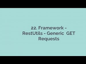 22. API Automation Framework - RestUtils Generic GET Requests Rest Assured, API Automation Playlist