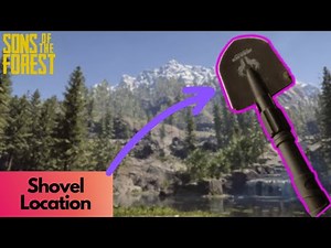 Shovel Location Full Guide | Sons Of The Forest