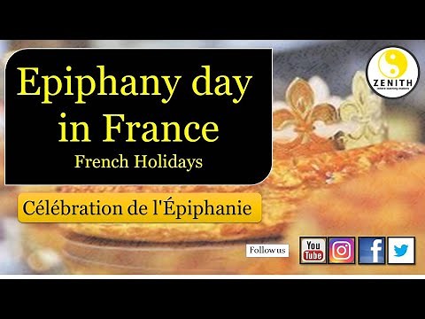 Celebration of Epiphany in France | Célébration de l'Épiphanie | French Holidays