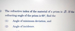 i) The refractive index of the material of a prism is \sqrt{2}.... | Filo