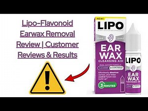 Lipo-Flavonoid Earwax Removal Review | Customer Reviews & Results