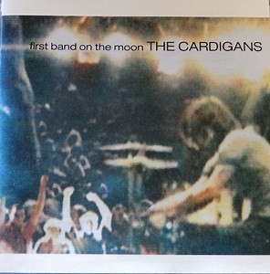 The Cardigans - First Band On The Moon