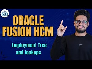 Oracle Fusion HCM Employment Tree and Lookups | Learn Oracle Fusion HCM Course | CyberBrainer