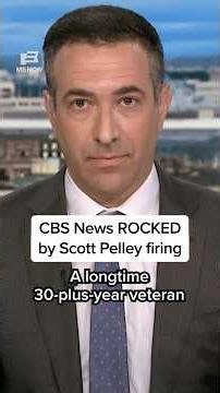 CBS News ROCKED by Scott Pelley firing