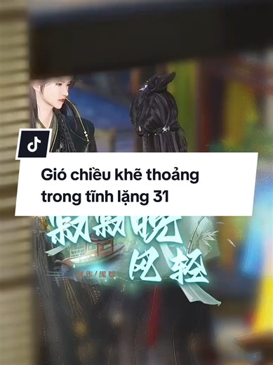 Gió chiều khẽ thoảng trong tĩnh lặng 31 #fyp #ngontinh #hoathinh3d