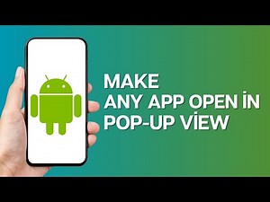 How to Make Any App Open in Pop-Up View on Android?