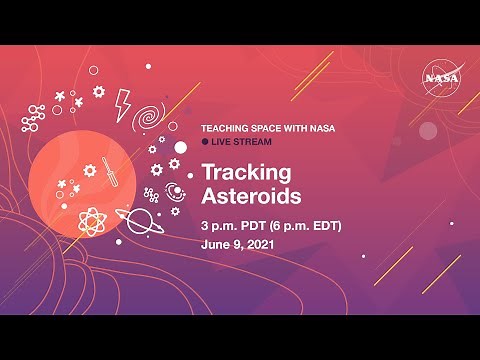 Teaching Space With NASA Live Stream – Tracking Asteroids