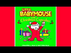LITTLE BABYMOUSE and The Christmas Cupcakes - Book - Read Aloud