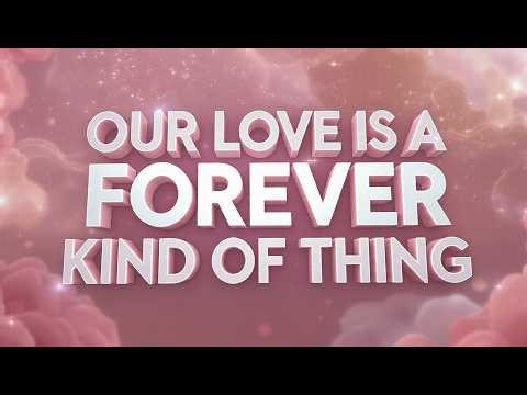 Our Love Is A Forever Kind Of Thing Music Love