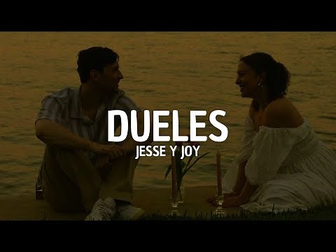 JESSE & JOY - Dueles (Letra)