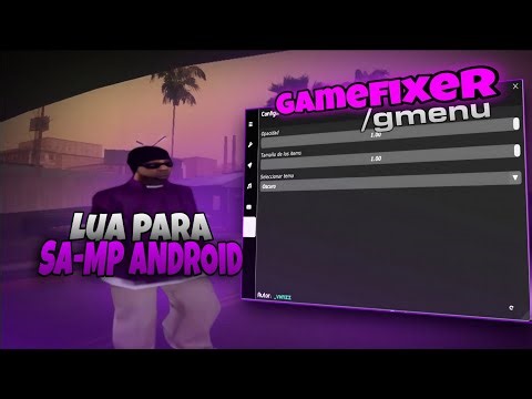 Gamefixer para SAMP Android | Lua + Tutorial de instalación