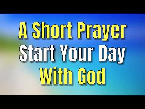 Start Your Day with God | Powerful Morning Prayer for Blessings, Protection and Guidance