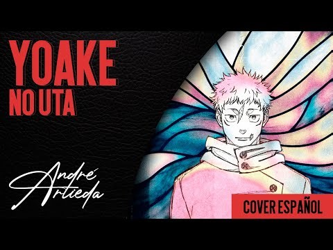 Jujutsu Kaisen ED 5 | YOAKE NO UTA | André - A! (Cover Español Latino)