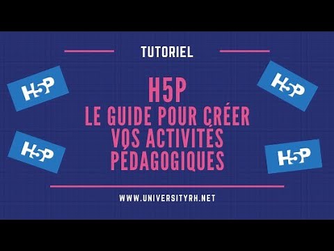 H5P : Le Guide pour créer vos activités pédagogiques