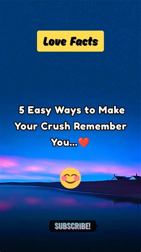 5 Easy ways to make your crush remember you...❤️❤️#psychologyfacts #subscribe