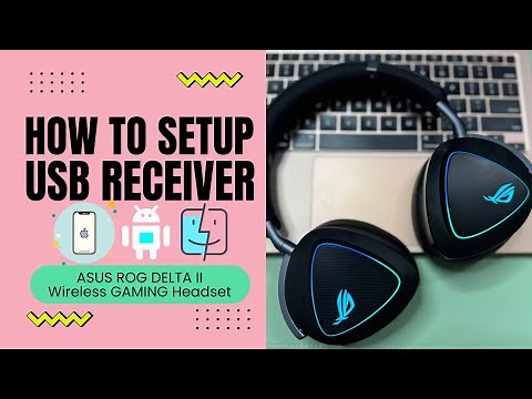Asus ROG Delta II: How to Set up USB Receiver (iPhone, Android, MacOS)