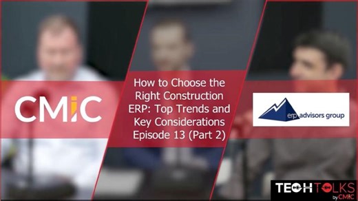 Tech Talks Episode 13 (Part 2) | How to Choose the Right Construction ERP | ERP Advisors Group