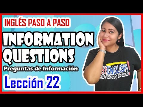 Lección 22: Information Questions 💥🚀 Preguntas de información en INGLÉS 🤔❓