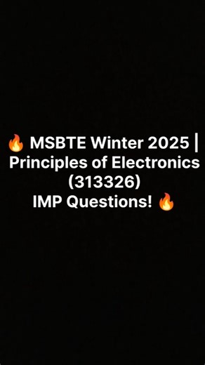 🔥MSBTE Winter 2025 | Principles of Electronics (313326)IMP Questions!🔥#boardpreparation#electronics