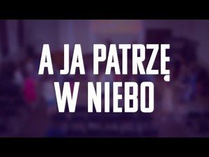 A ja patrzę w niebo | Małe TGD | Uwielbienie Tańcem