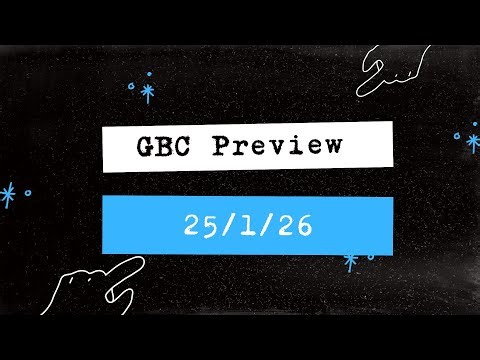 GBC Preview - 25/1/26