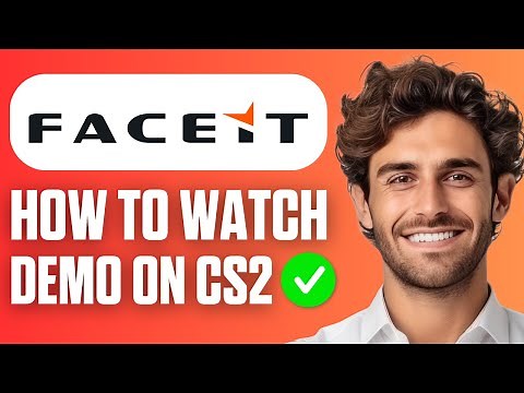 How To Watch FACEIT Demo CS2 (Easy Guide 2026)