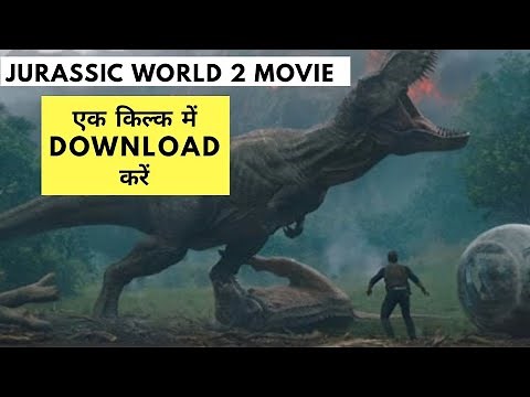 How to download Jurassic world 2 full movie in hindi,download Jurassic world fallen kingdom in hindi