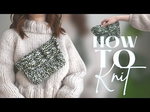 Knitting a Fanny Pack | Quick Spring/Summer DIY Project