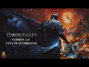 Lords of The Fallen 2.0 Full Playthrough | Full Walkthrough Gameplay --- PART 2