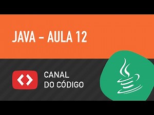 Aula 12: Entrada de dados e Scanner - Curso Aprender Java - Canal do Código
