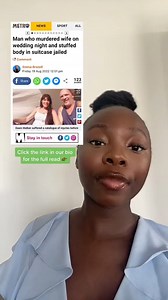 A man who murdered his wife on their wedding night and stuffed her dead body into a suitcase has been jailed for life with a minimum term of 21 years. | Metro