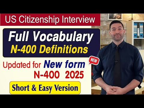 Updated N400 -Full Vocabulary Definitions (Easy word explanations) for US Citizenship Interview 2025
