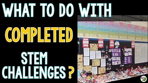 What to Do with Completed STEM Challenges