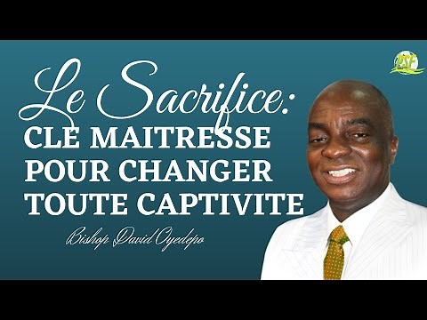 Le Sacrifice: La Clé Maitresse Pour Changer Toute Captivité | Dr David Oyedepo | Traduction du PSF