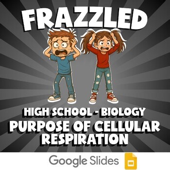 Purpose of Cellular Respiration FRAZZLED Science Game - No Prep Biology Review