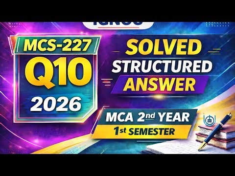 MCS-227 Assignment 2026 Q10 | MCA 2nd Year 1st Semester IGNOU | Solved & Structured Answer