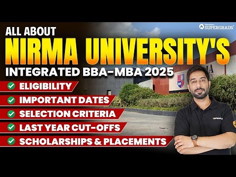 All About Nirma University Integrated BBA-MBA 2025 😱| Eligibility, Selection, Cutoffs & Placements 🎯