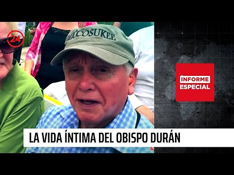Informe Especial: "El lucro de la fe, la vida íntima del obispo Durán" | 24 Horas TVN Chile