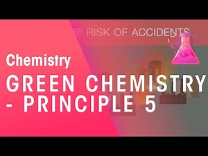 Green Chemistry - Principle 5 | Environmental Chemistry | Chemistry | FuseSchool