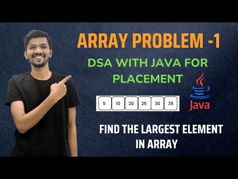 Largest Element in Array | Java + DSA | Lect - 3