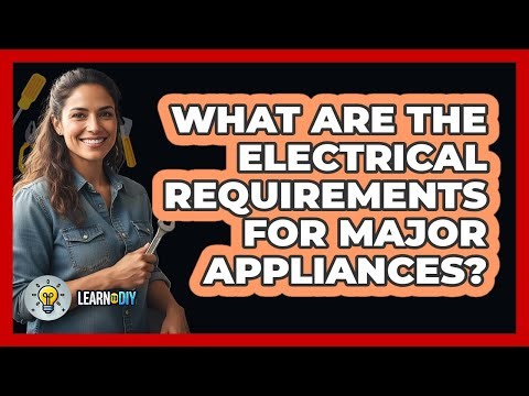 What Are the Electrical Requirements for Major Appliances?