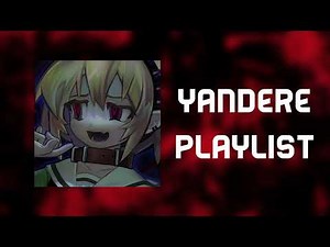 "I want your love at any cost" ~ yandere/obsessive playlist