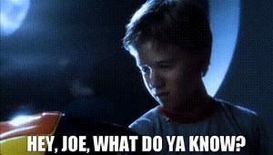 Hey, Joe, what do ya know?