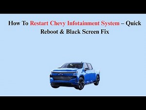 How To Restart Chevy Infotainment System – Quick Reboot & Black Screen Fix