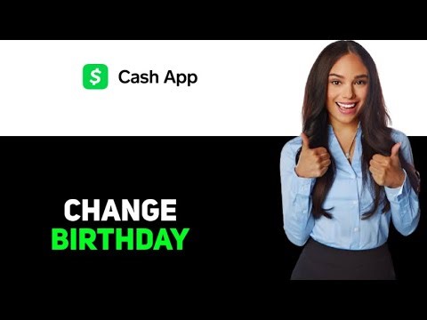 How To Change Your Birthday On Cash App 2025