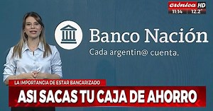 BNA: paso a paso para abrir una caja de ahorro del Banco Nación y aprovechar sus beneficios