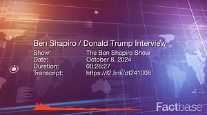 Interview: Ben Shapiro Interviews Donald Trump on His Podcast - October 8, 2024