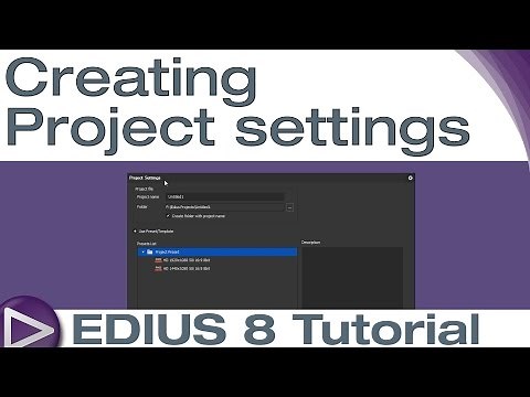 EDIUS 8 Basic Tutorial: Creating Project settings
